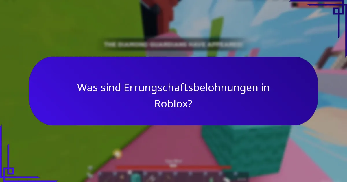 Was sind Errungschaftsbelohnungen in Roblox?