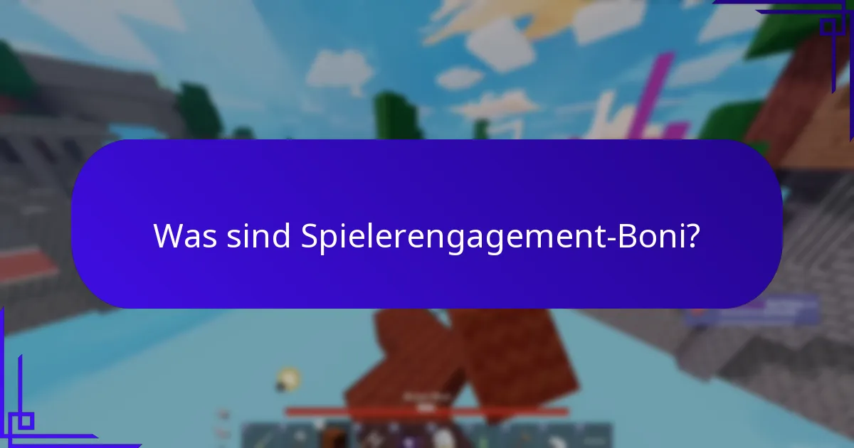 Was sind Spielerengagement-Boni?