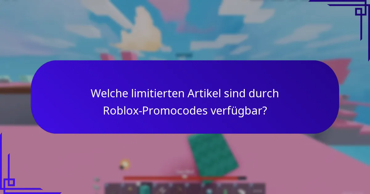 Was sind die Ablauf- und Verfügbarkeitsdetails für Roblox-Promocodes?