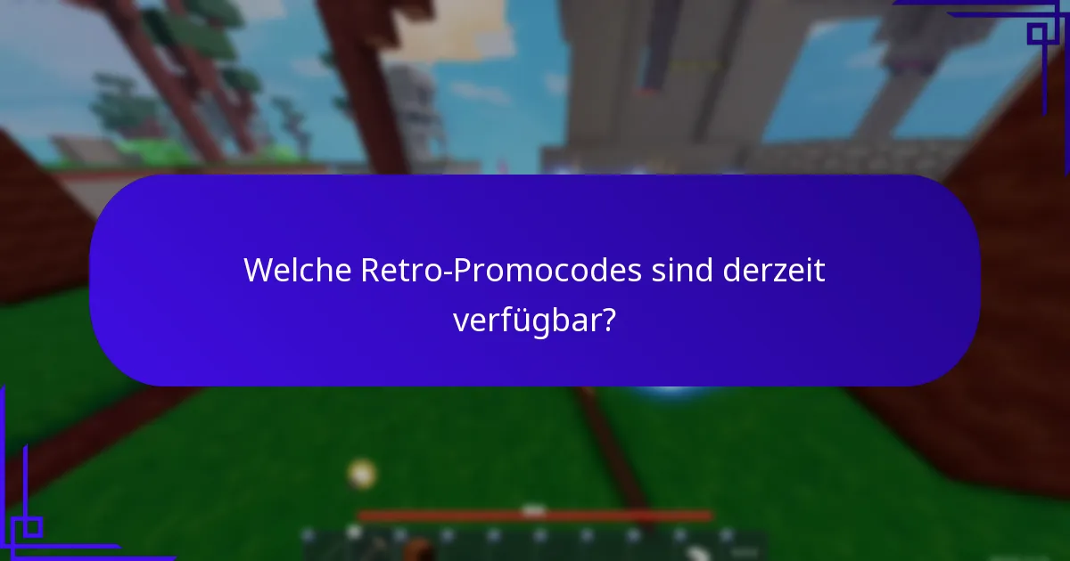 Welche Rückblick-Items können mit Retro-Codes erhalten werden?