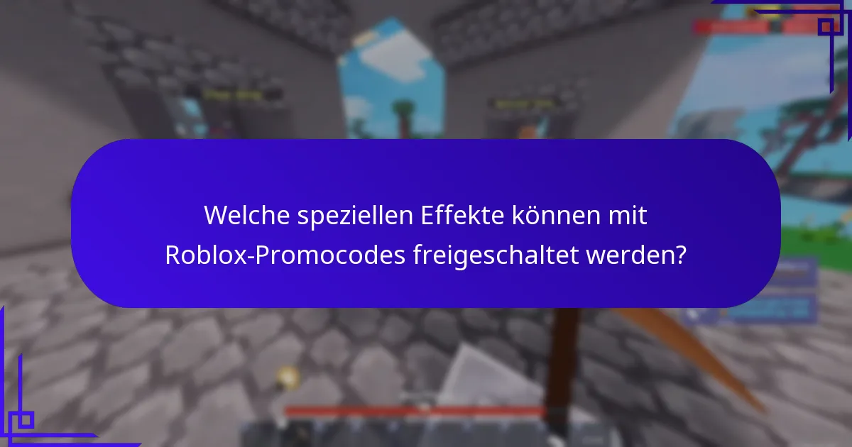 Welche speziellen Effekte können mit Roblox-Promocodes freigeschaltet werden?