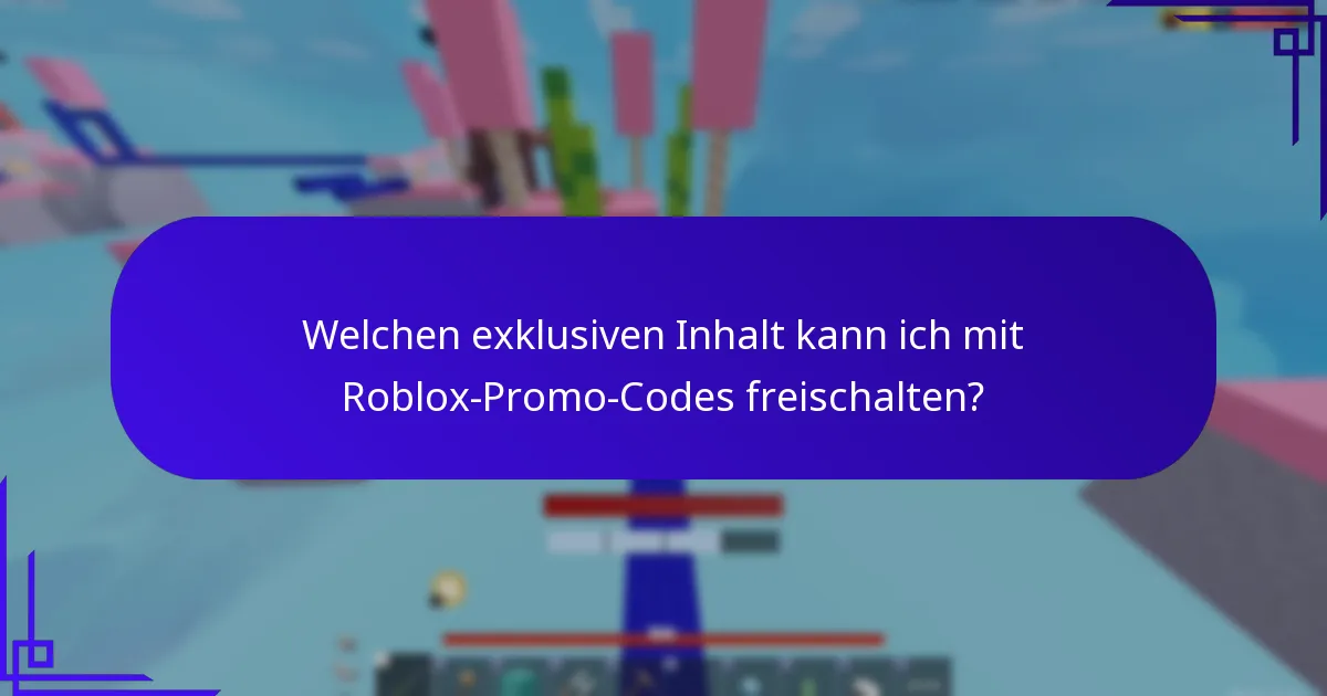 Welchen exklusiven Inhalt kann ich mit Roblox-Promo-Codes freischalten?