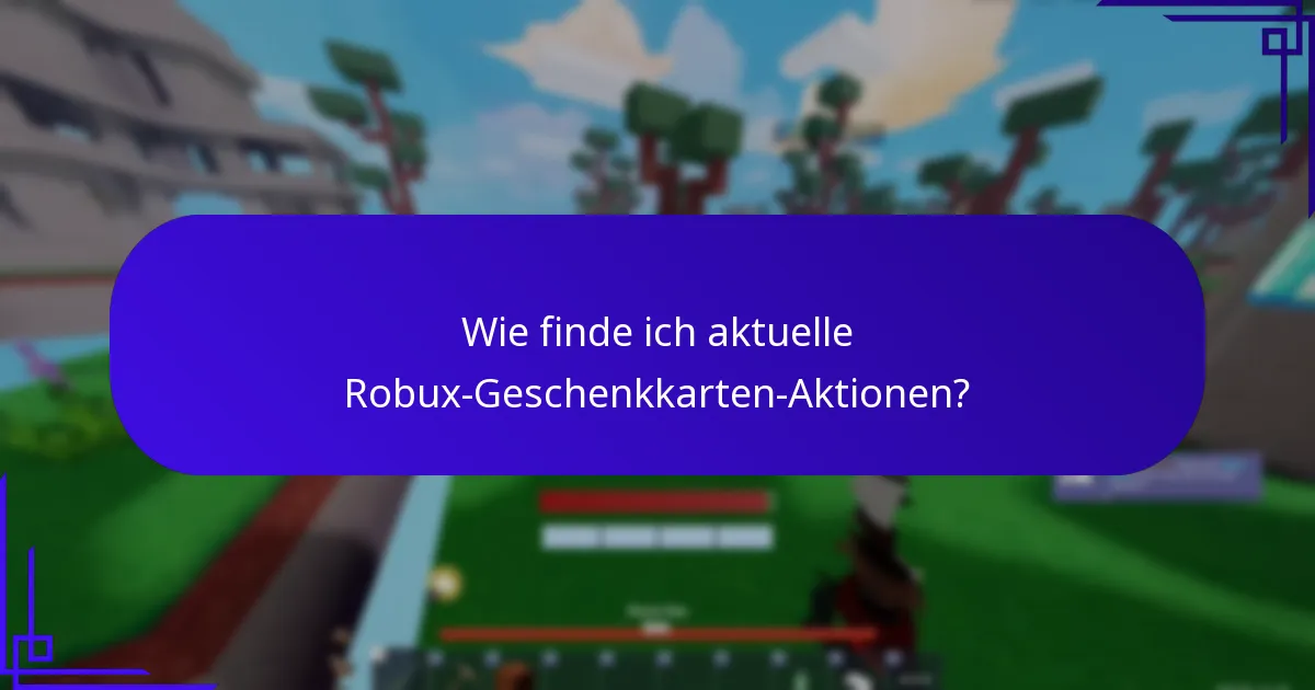 Was sollte ich beim Kauf von Robux-Geschenkkarten beachten?